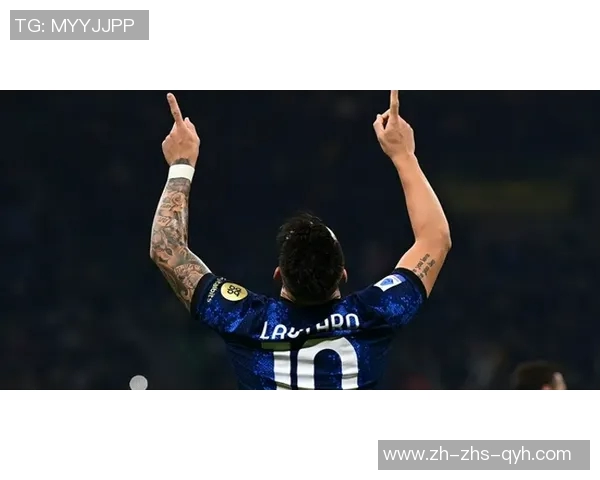 意甲最新动态分析劳塔罗状态低迷遭质疑米兰主场战役缺少美国队长助阵